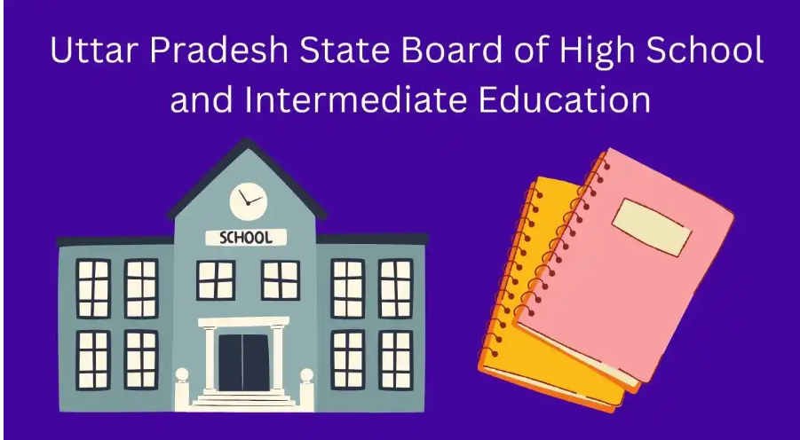 Uttar Pradesh State Board of High School and Intermediate Education: Complete Information